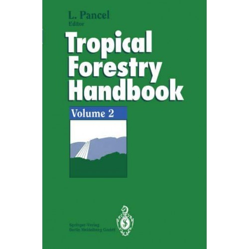 Tropical Forestry Handbook : Volume 2
