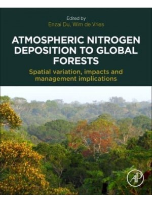 Atmospheric Nitrogen Deposition to Global Forests Spatial Variation, Impacts, and Management Implications