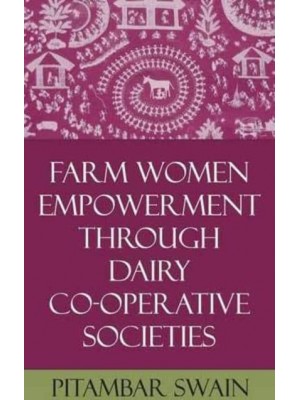 Farm Women Empowerment Through Dairy Co-operative Societies