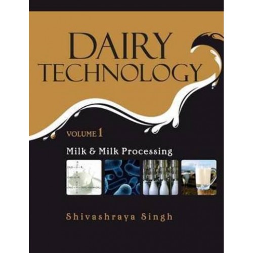 Dairy Technology: Vol.01: Milk and Milk Processing