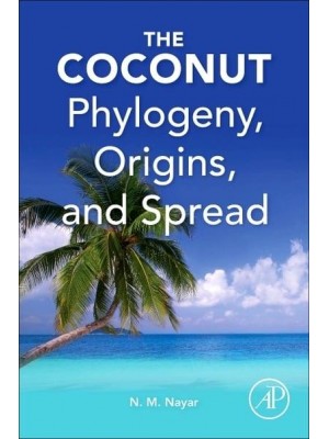 Coconut: Phylogeny, Origins, and Spread
