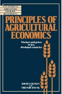 Principles of Agricultural Economics: Markets and Prices in Less Developed Countries - Wye Studies in Agricultural and Rural Development