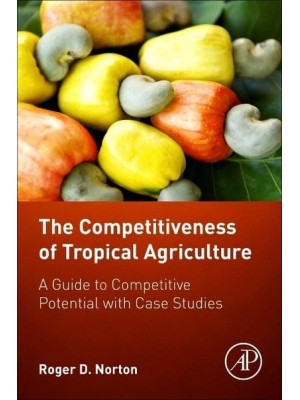 Competitiveness of Tropical Agriculture: A Guide to Competitive Potential with Case Studies