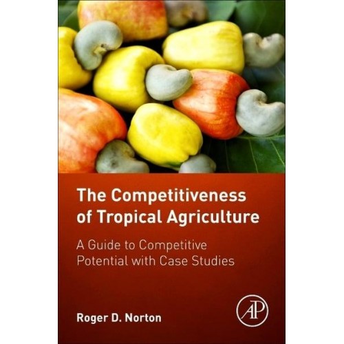 Competitiveness of Tropical Agriculture: A Guide to Competitive Potential with Case Studies