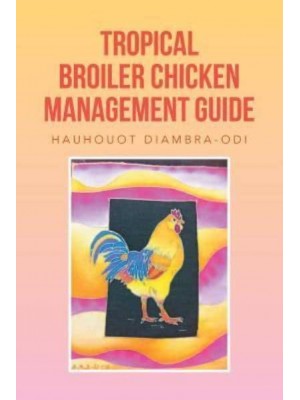 Tropical Broiler Chicken Management Guide