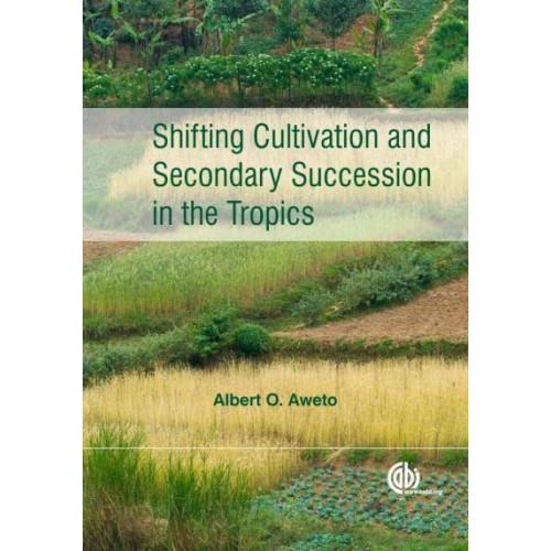 Shifting Cultivation and Secondary Succession in the Tropics