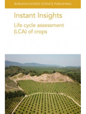 Instant Insights: Life cycle assessment (LCA) of crops - Burleigh Dodds Science