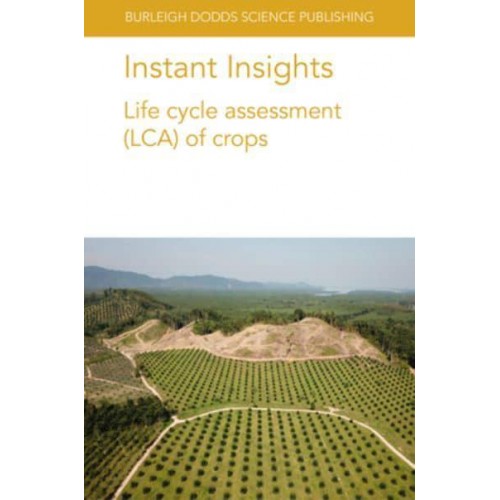 Instant Insights: Life cycle assessment (LCA) of crops - Burleigh Dodds Science