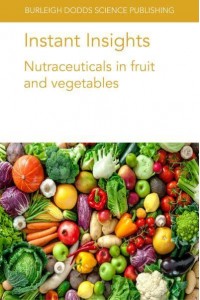 Instant Insights: Nutraceuticals in fruit and vegetables - Burleigh Dodds Science