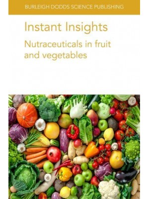 Instant Insights: Nutraceuticals in fruit and vegetables - Burleigh Dodds Science