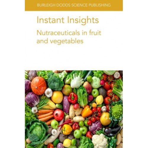 Instant Insights: Nutraceuticals in fruit and vegetables - Burleigh Dodds Science
