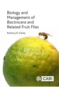 Biology and Management of Bactrocera and Related Fruit Flies