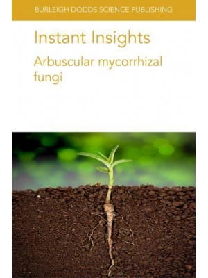 Instant Insights: Arbuscular mycorrhizal fungi - Instant Insights