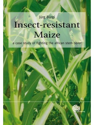 Insect-Resistant Maize A Case Study of Fighting the African Stem Borer
