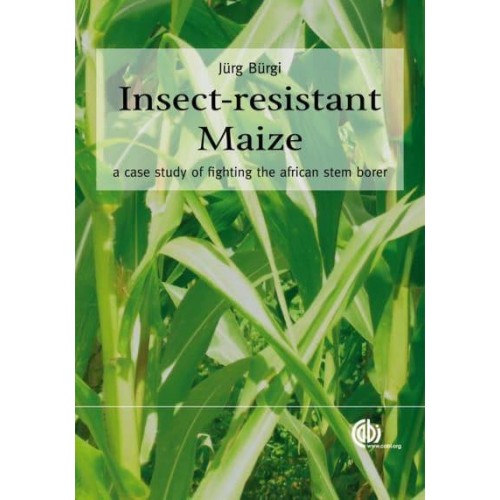 Insect-Resistant Maize A Case Study of Fighting the African Stem Borer