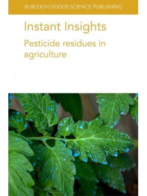 Instant Insights: Pesticide residues in agriculture - Burleigh Dodds Science: Instant Insights