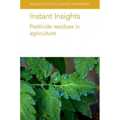 Instant Insights: Pesticide residues in agriculture - Burleigh Dodds Science: Instant Insights