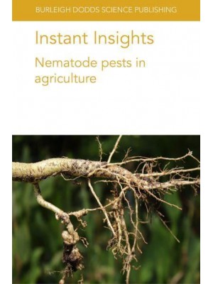 Instant Insights: Nematode pests in agriculture: Nematode pests in agriculture - Instant Insights