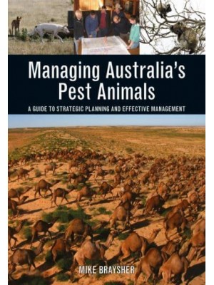 Managing Australia's Pest Animals A Guide to Strategic Planning and Effective Management