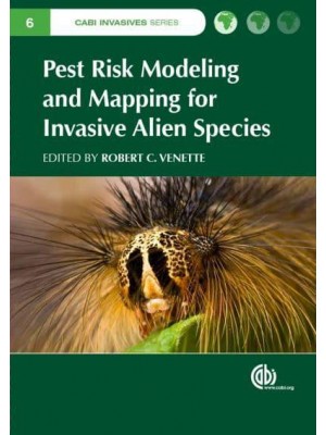 Pest Risk Modelling and Mapping for Invasive Alien Species - CABI Invasives Series