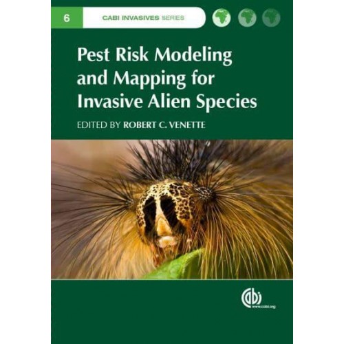 Pest Risk Modelling and Mapping for Invasive Alien Species - CABI Invasives Series