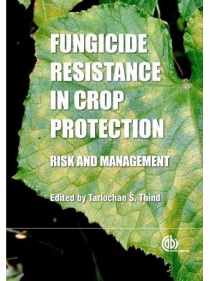 Fungicide Resistance in Crop Protection Risk and Management