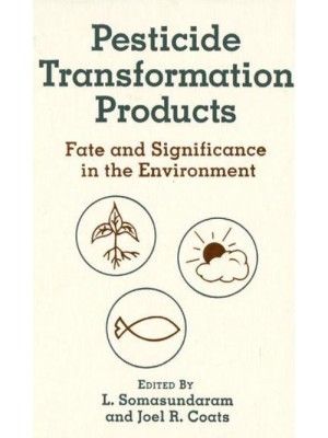 Pesticide Transformation Products Fate and Significance in the Environment - ACS Symposium Series