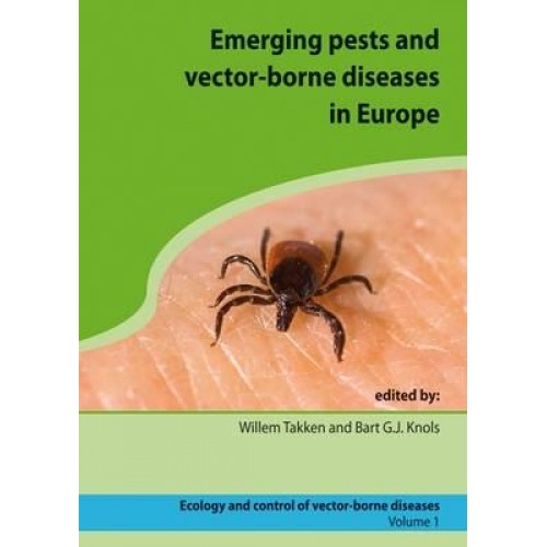 Emerging Pests and Vector-Borne Diseases in Europe - Ecology and Control of Vector-Borne Diseases