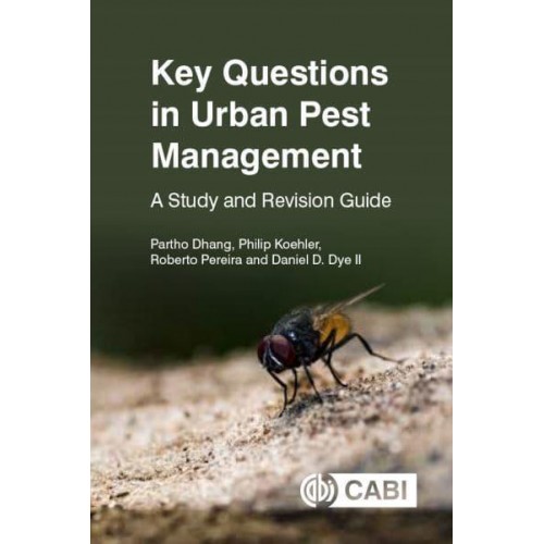 Key Questions in Urban Pest Management A Study and Revision Guide - Key Questions