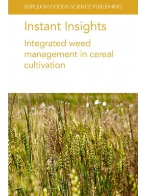 Instant Insights: Integrated Weed Management in Cereal Cultivation - Burleigh Dodds Science