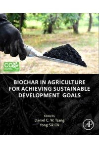 Biochar in Agriculture for Achieving Sustainable Development Goals