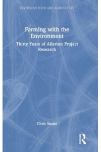 Farming with the Environment: Thirty Years of Allerton Project Research - Earthscan Food and Agriculture