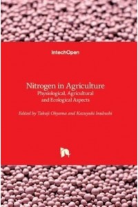 Nitrogen in Agriculture Physiological, Agricultural and Ecological Aspects