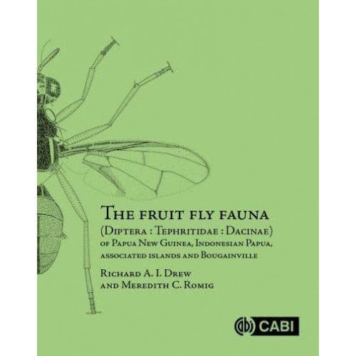 The Fruit Fly Fauna (Diptera : Tephritidae : Dacinae) of Papua New Guinea, Indonesian Papua, Associated Islands and Bougainville