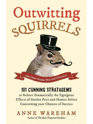 Outwitting Squirrels and Other Garden Pests and Nuisances