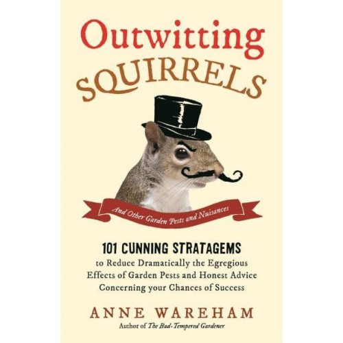 Outwitting Squirrels and Other Garden Pests and Nuisances