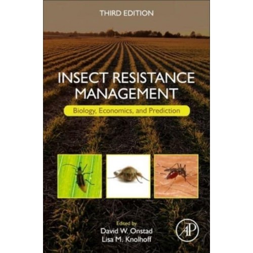 Insect Resistance Management Biology, Economics, and Prediction