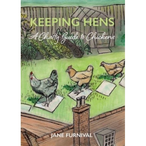 Keeping Hens A Chatty Guide to Chickens