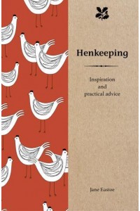 Henkeeping Inspiration and Practical Advice for Beginners - Smallholding