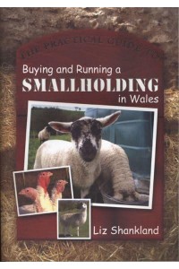 The Practical Guide to Buying and Running a Smallholding in Wales
