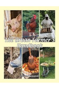 The Urban Farmer's Handbook