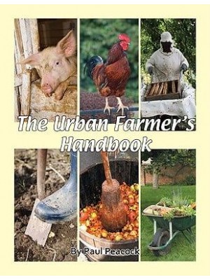 The Urban Farmer's Handbook