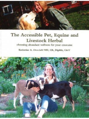 Accessible Pet, Equine & Livestock Herbal Choosing Abundant Wellness for Your Creatures