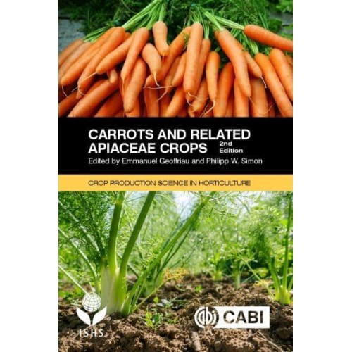 Carrots and Related Apiaceae Crops - Crop Production Science in Horticulture Series