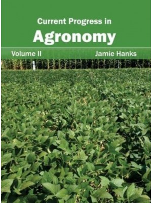 Current Progress in Agronomy: Volume II