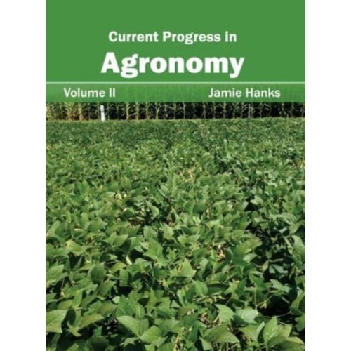 Current Progress in Agronomy: Volume II