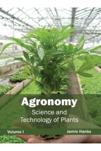 Agronomy: Science and Technology of Plants (Volume I)