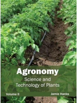 Agronomy: Science and Technology of Plants (Volume II)