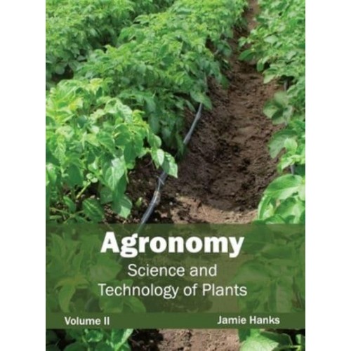 Agronomy: Science and Technology of Plants (Volume II)