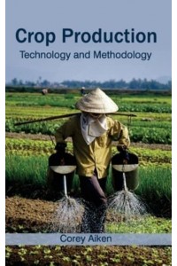Crop Production: Technology and Methodology